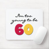 Zu jung 60 sein mousepad (Mit Mouse)