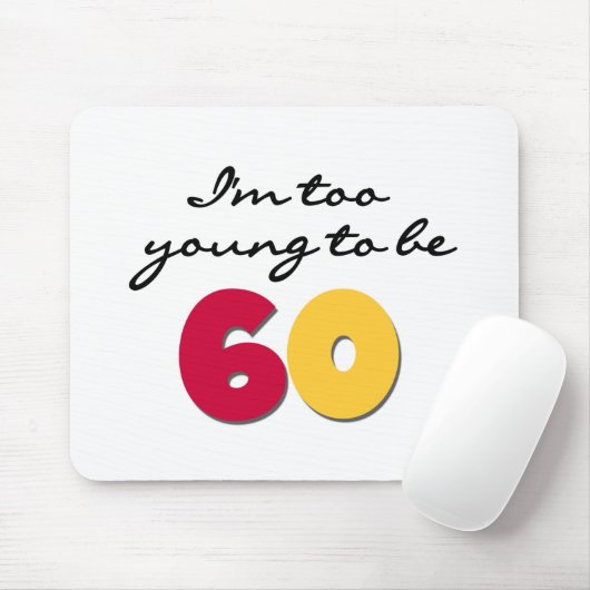 Zu jung 60 sein mousepad (Mit Mouse)