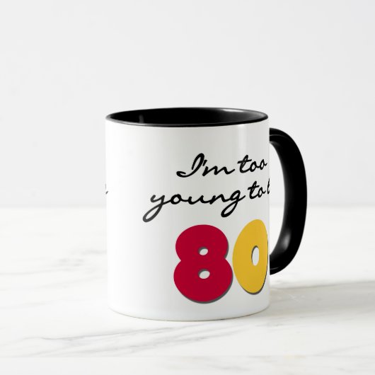 Zu jung 80 sein tasse (VorderseiteRechts)