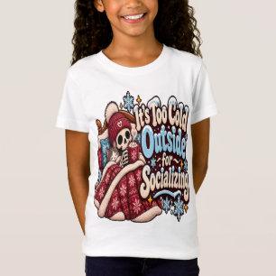Zu kalt draußen zum Sozialisieren Lustiger Winter T-Shirt