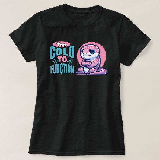 Zu kalt, um Eidechse einzufrieren T-Shirt (Design vorne)