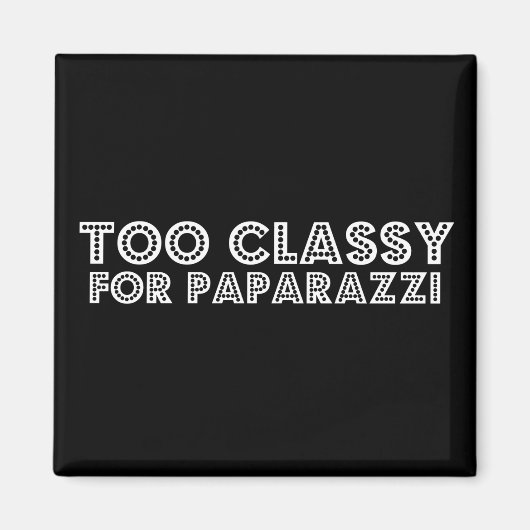 Zu klassisch für Paparazzi Magnet (Vorne)