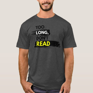 Zu lang nicht gelesen Zitat T-Shirt