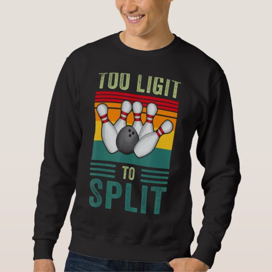 Zu Legit zum Split Bowlers & Bowling Player Sweatshirt (Vorderseite)