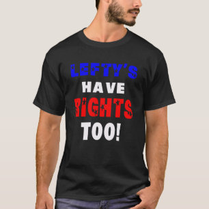 Zu liberal de la Lefty haben sie Rechte T-Shirt