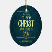 Zu Live ist Christus - Philippians-1:21 Keramik Ornament (Rechts)