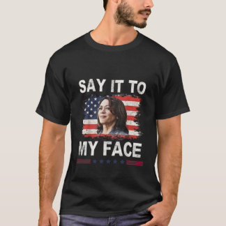 zu meinem Gesicht Kamala Harris 2024 T-Shirt