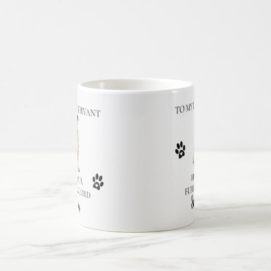 Zu meinem menschlichen Servant Funny Dog Geschenk  Kaffeetasse (Mittel)