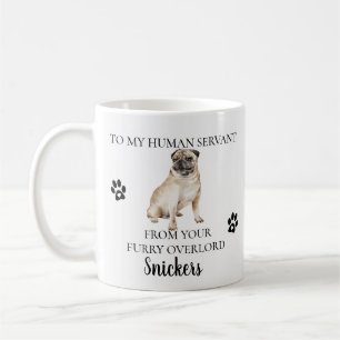 Zu meinem menschlichen Servant Funny Dog Geschenk  Kaffeetasse