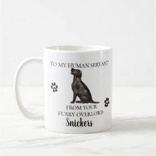 Zu meinem menschlichen Servant Funny Dog Geschenk  Kaffeetasse
