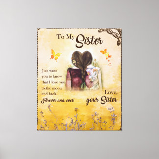 Zu meinem Schwester immer und immer Ihre Schwester Leinwanddruck