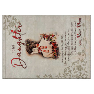 zu meinem Tochter-Geschenk, Liebe-Letter-Tochter u Schneidebrett