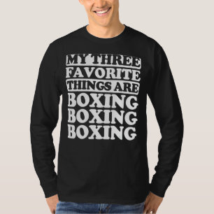 Zu meinen drei Lieblingssachen gehört das Boxen T-Shirt