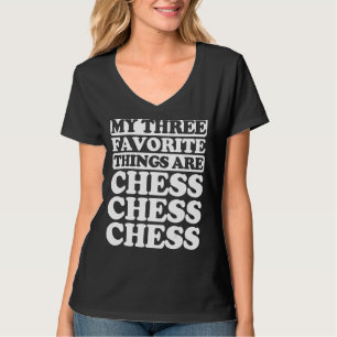 Zu meinen drei Lieblingssachen gehört Schach T-Shirt
