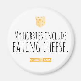 Zu meinen Hobbys gehört das Essen von Käse. Magnet