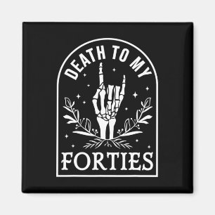 Zu meinen vierzigsten Geburtstag Skelett Gothic Ha Magnet