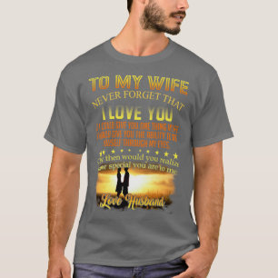 Zu meiner Ehefrau nie vergessen, dass ich dir ein T-Shirt