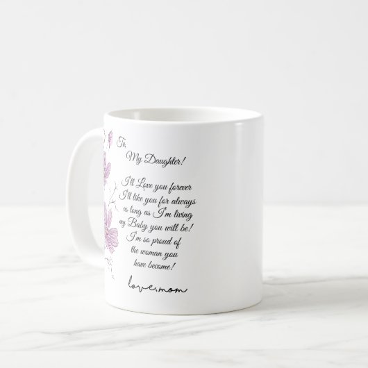 Zu meiner Tochter - ich werde dich für immer Liebe Kaffeetasse (Vorderseite Links)