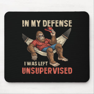 Zu meiner Verteidigung, ich wurde unbeaufsichtigt  Mousepad