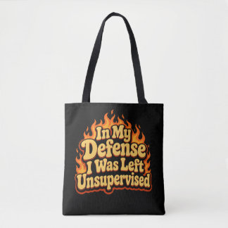 Zu meiner Verteidigung: Ich wurde unbeaufsichtigt Tasche