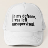 Zu meiner Verteidigung wurde mir unbeaufsichtigter Truckerkappe (Vorderseite)