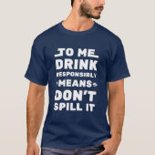 Zu mir trinken verantwortungsbewusst bedeutet - lu T-Shirt (Vorderseite)