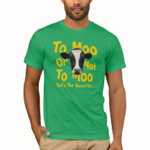 Zu MOO oder nicht zum lustigen Kuh-T - Shirt MOO