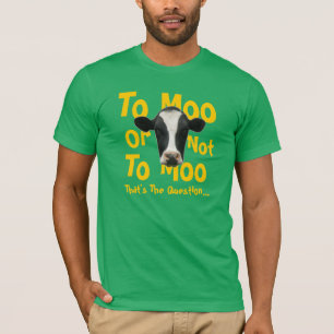 Zu MOO oder nicht zum lustigen Kuh-T - Shirt MOO