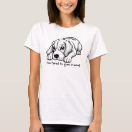 Zu müde, um ein Wucht zu geben, flüchtiger Beagle  T-Shirt