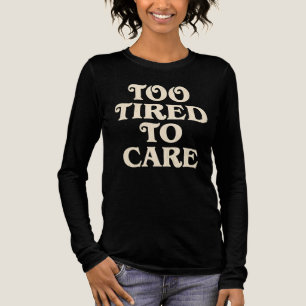 Zu müde, um sich zu kümmern Retro Motivierend Tri-Blend Shirt
