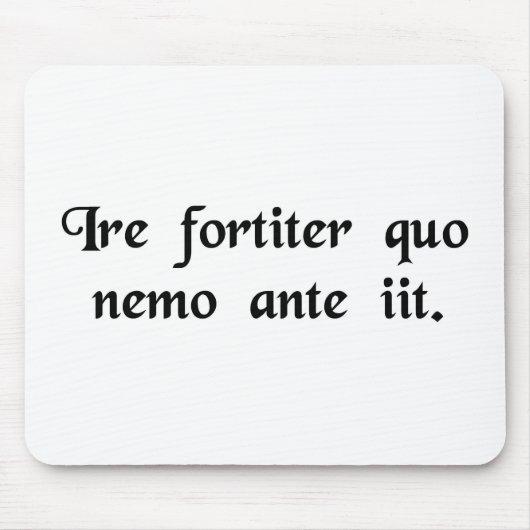 Zu mutig gehen, wohin kein Mann vorher gegangen Mousepad (Vorne)