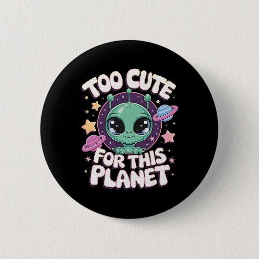 Zu Niedlich für diesen Planeten Button (Vorderseite)