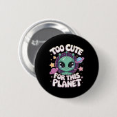 Zu Niedlich für diesen Planeten Button (Vorne & Hinten)