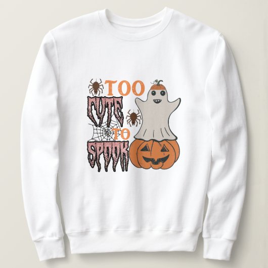 Zu niedlich, Halloween zu verspookken Sweatshirt (Design vorne)