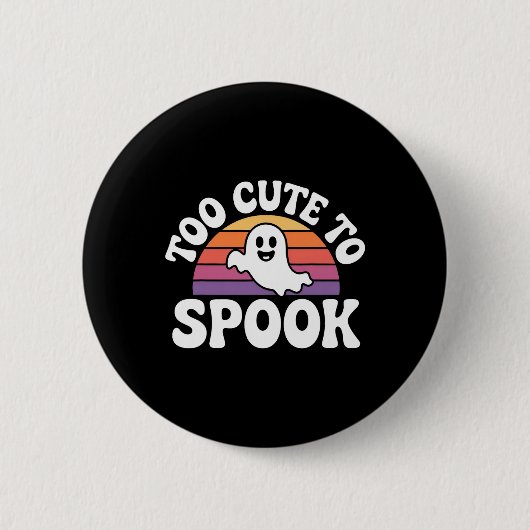Zu Niedlich, um Ghost Funny Halloween Sprichwort 1 Button (Vorderseite)