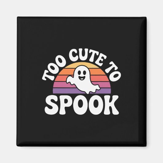 Zu Niedlich, um Ghost Funny Halloween Sprichwort 1 Magnet (Vorne)