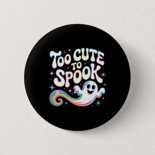 Zu Niedlich, um Ghost Funny Halloween Sprichwort 2 Button (Vorderseite)