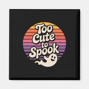 Zu Niedlich, um Ghost Funny Halloween Sprichwort z Magnet