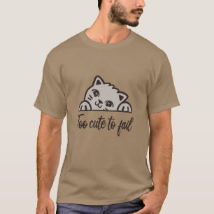 Zu niedlich, um versagen T-Shirt