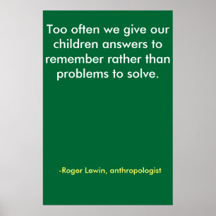 Zu oft geben wir unseren Kindern Antworten, um zu Poster