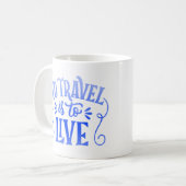 zu reisen heißt zu leben kaffeetasse (Vorderseite Links)