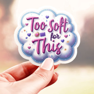 Zu sanft für dieses Süße Aufkleber