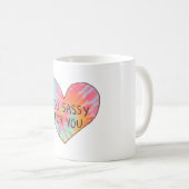 Zu Sassy für Sie Tasse (VorderseiteRechts)