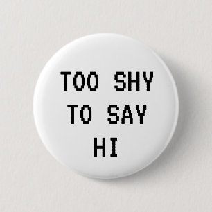 Zu schüchtern button