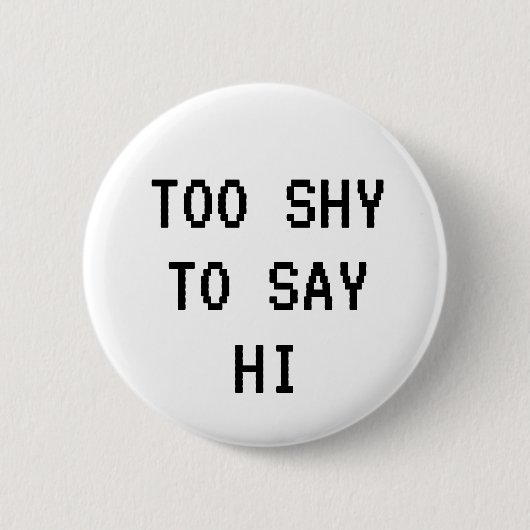 Zu schüchtern button (Vorderseite)