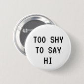 Zu schüchtern button (Vorne & Hinten)