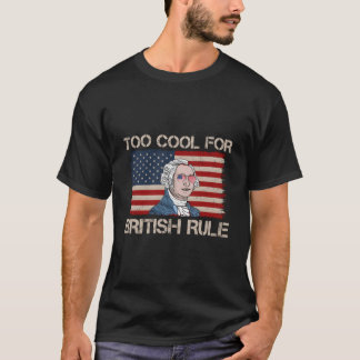 Zu sehr für britische Herrschaft USA Amerikanische T-Shirt