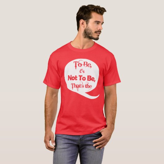 Zu sein oder nicht T-Shirt (Vorne ganz)