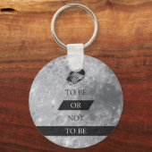 Zu sein oder nicht zu sein Shakespeare Quotes Schlüsselanhänger (Vorderseite)