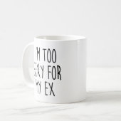 Zu sexy für ex lustiges Zitat Kaffeetasse (Vorderseite Links)